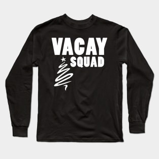Vacay Squad Long Sleeve T-Shirt